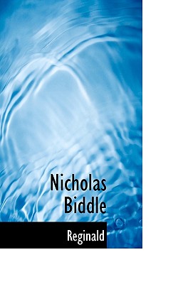 Nicholas Biddle - Reginald