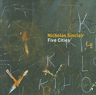 Nicholas Sinclair: Five Cities