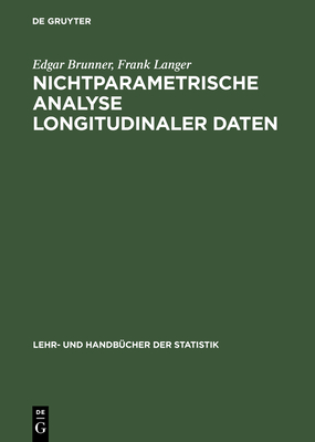 Nichtparametrische Analyse Longitudinaler Daten - Brunner, Edgar, and Langer, Frank