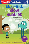 Nick and Nack Blow Bubbles
