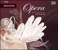 Nick Kimberley: Discover Opera - Alessandro Carmignani (vocals); Alida Ferrarini (vocals); Alison Buchanan (vocals); Ann-Christine Biel (vocals);...
