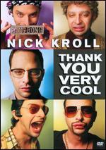 Nick Kroll: Thank You Very Cool