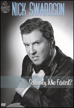Nick Swardson: Seriously, Who Farted?