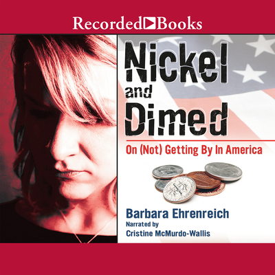 Nickel and Dimed: On (Not) Getting by in America - McMurdo-Wallis, Cristine (Narrator)