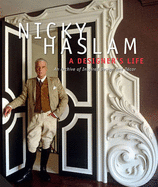 Nicky Haslam a Designers Life - Haslam, Nicky