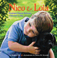 Nico & Lola: Kindness Shared Between a Boy and a Dog