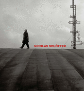 Nicolas Sch�ffer: Space, Light, Time