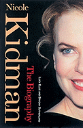 Nicole Kidman: The Biography