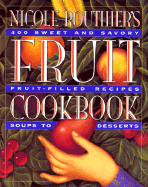 Nicole Routhier's Fruit Cookbook - Routhier, Nicole
