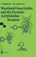 Nicotinoid Insecticides and the Nicotinic Acetylcholine Receptor