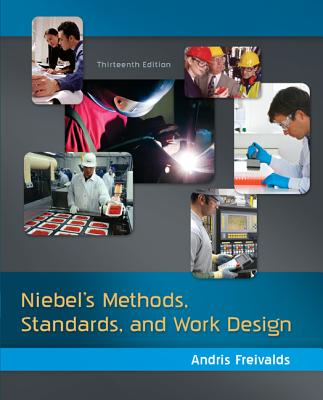 Niebel's Methods, Standards, & Work Design - Freivalds, Andris, and Niebel, Benjamin