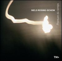 Niels Rosing-Schow: Peinture du Temps - Emmanuelle Strosser (viola); Florian Lauridon (cello); Gilles Burgos (flute); Jean-Luc Ayroles (piano); TM+;...