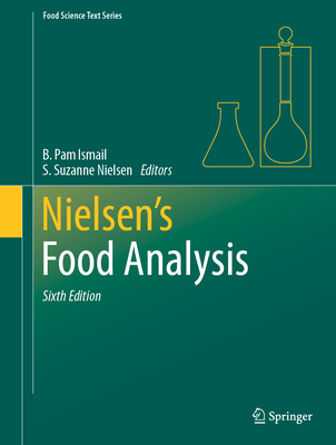 Nielsen's Food Analysis - Ismail, B. Pam (Editor), and Nielsen, S. Suzanne (Editor)