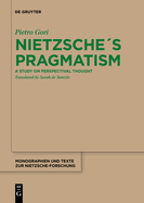 Nietzsche�s Pragmatism: A Study on Perspectival Thought