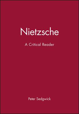 Nietzsche: A Critical Reader - Sedgwick, Peter (Editor)