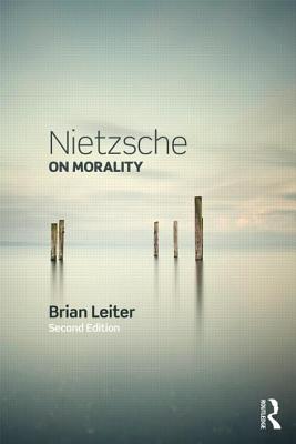 Nietzsche on Morality - Leiter, Brian