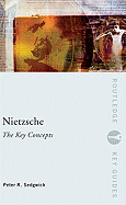 Nietzsche: The Key Concepts