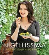 Nigellissima: Instant Italian Inspiration