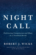 Night Call: Embracing Compassion and Hope in a Troubled World