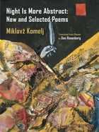 Night Is More Abstract: New and Selected Poems
