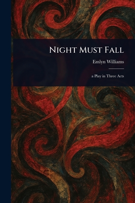 Night Must Fall - Williams, Emlyn