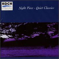 Night Piece-Quiet Classics - Alexa Still (flute); Aureole Trio; Garah Landes (piano); Gillian Benet Sella (harp); Hollace C. Koman (organ);...