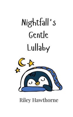 Nightfall's Gentle Lullaby - Hawthorne, Riley