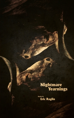 Nightmare Yearnings - Raglin, Eric