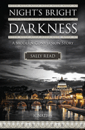 Night's Bright Darkness: A Modern Conversion Story
