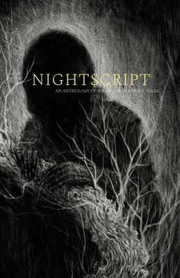 Nightscript: Volume 8 - Tem, Steve Rasnic, and Nogle, Christi, and Marano, Luciano