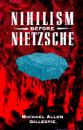 Nihilism Before Nietzsche
