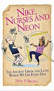 Nike, Nurses and Neon: The Ancient Greek and Latin Words We Use Every Day
