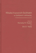 Nikolai Ivanovich Bukharin: A Centenary Appraisal