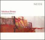Nikolaus Brass: Orchestral Works, Vol. 1