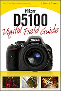 Nikon D5100 Digital Field Guide