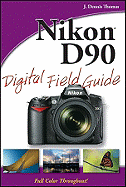 Nikon D90 Digital Field Guide