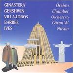 Nilsson conducts Ginastera, Gershwin, Villa-Lobos, Barber & Ives
