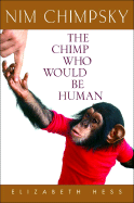 Nim Chimpsky: The Chimp Who Would Be Human