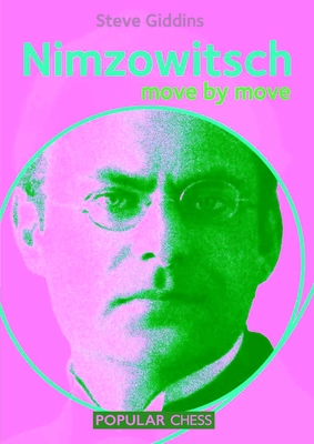 Nimzowitsch: Move by Move - Giddins, Steve