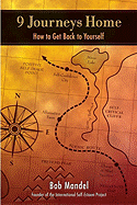 Nine Journeys Home: How to Get Back to Yourself