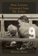 Nine Lessons I Learned from My Father