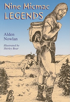 Nine Micmac Legends - Nowlan, Alden