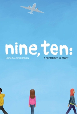 Nine, Ten: A September 11 Story - Baskin, Nora Raleigh