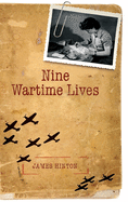 Nine Wartime Lives: Mass-Observation and the Making of the Modern Self