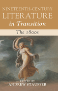 Nineteenth-Century Literature in Transition: The 1800s
