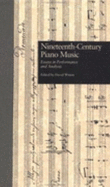 Nineteenth-Century Piano Music: Essays in Performance and Analysis