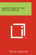 Ninety Years At The Isles Of Shoals