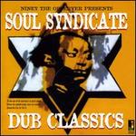 Niney the Observer Presents Soul Syndicate Dub Classics - Soul Syndicate