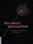 Nini Towok's Spinning Wheel: Cloth and the Cycle of Life in Kerek, Java