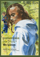 Ninitoht?n?n / We Listen